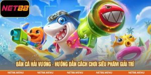 bắn cá hải vương - hướng dẫn cách chơi siêu phẩm giải trí