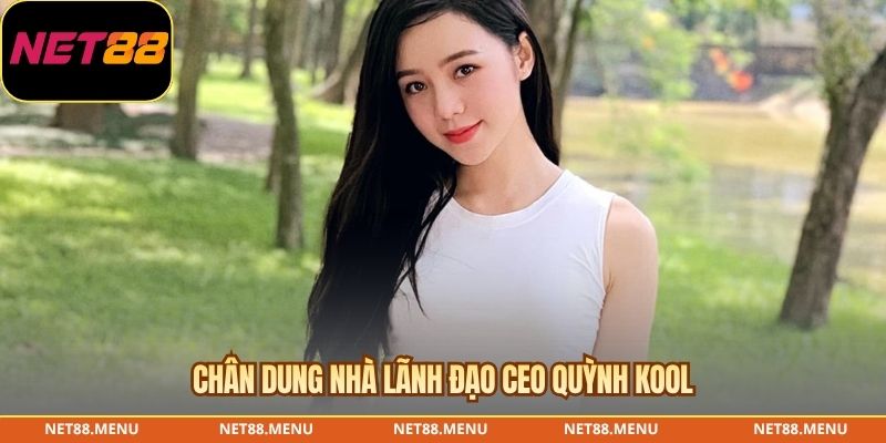 CEO NET88 Là Ai? Kiểm Chứng Thông Tin Về Người Điều Hành Chân dung nhà lãnh đạo CEO Quỳnh Kool