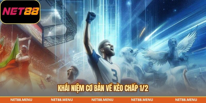 Khái niệm kèo chấp 1/2 và ký hiệu -0.5, +0.5