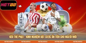 kèo thẻ phạt - kinh nghiệm đặt cược ăn tiền cho người mới