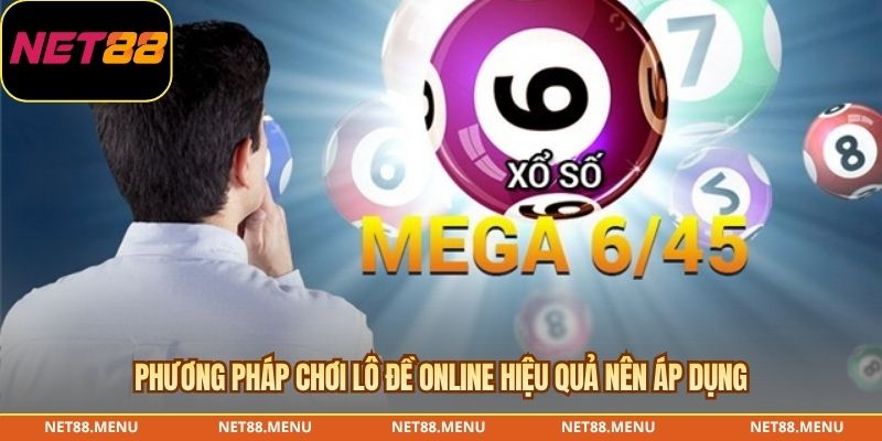 phương pháp chơi lô đề online hiệu quả