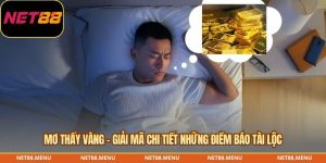 mơ thấy vàng - giải mã chi tiết những điềm báo tài lộc