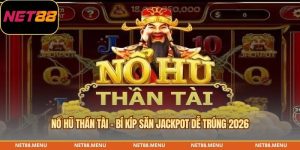 nổ hũ thần tài - bí kíp săn jackpot dễ trúng