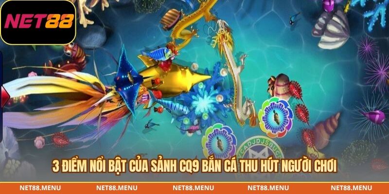 Sảnh CQ9 Bắn Cá – Luật Chơi, Bảng Thưởng Và Cách Kiểm Tra Các tính năng cần kiểm tra riêng trong sảnh CQ9 bắn cá