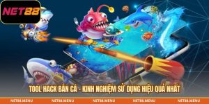 tool hack bắn cá - kinh nghiệm sử dụng hiệu quả